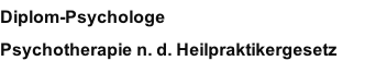Diplom-Psychologe Psychotherapie n. d. Heilpraktikergesetz